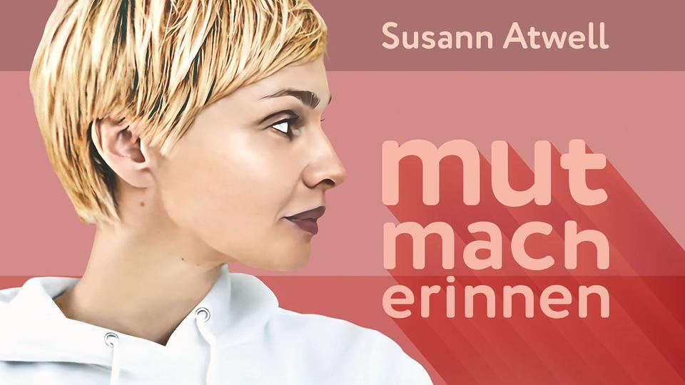 mutMacherinnen – mit Susann Atwell